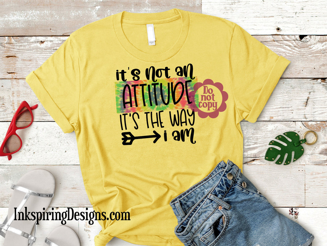 Not An Attitude Tie Dye Sublimation Transfer