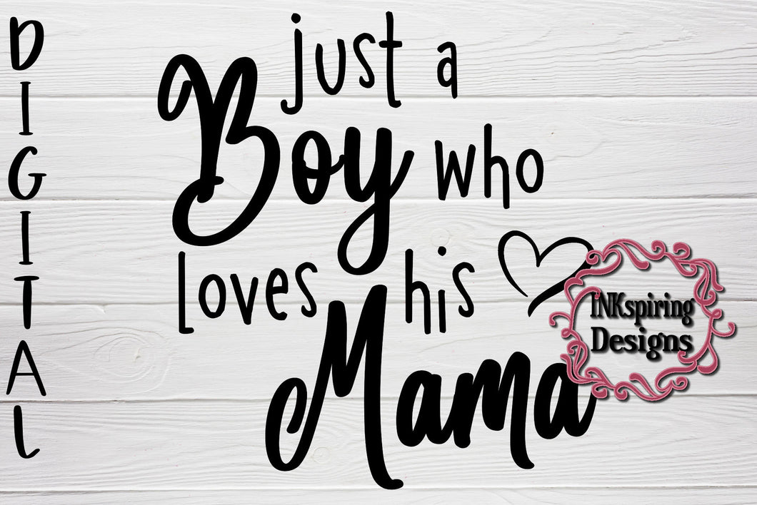 Just A Boy Who Loves His Mama SVG Cutting File