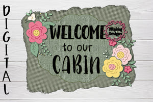 Welcome To Our Cabin PNG Sublimation Design