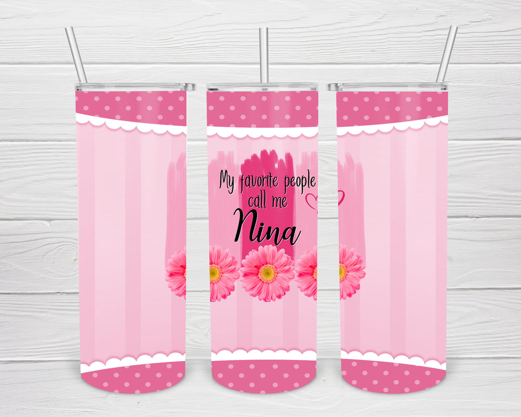 Favorite Nina 20 OZ Skinny Tumbler PNG Design