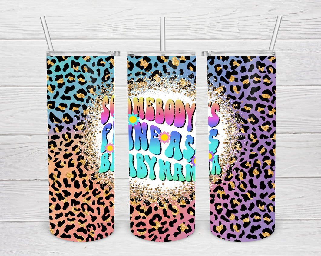 Fine A$$ Baby Mama 20 OZ Skinny Tumbler PNG Sublimation Design