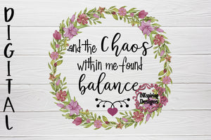 Chaos Found Balance PNG Sublimation Design