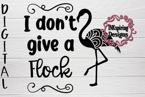 I Don't Give A Flock SVG Cutting File