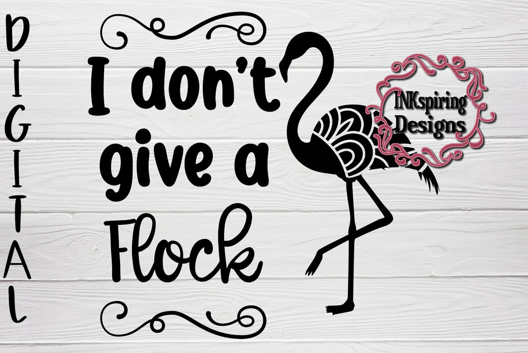 I Don't Give A Flock SVG Cutting File