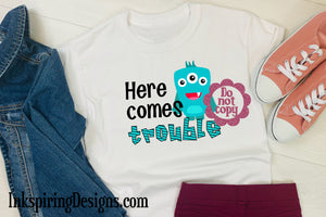 Here Comes Trouble Monster Sublimation Transfer