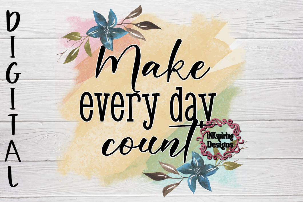 Make Every Day Count PNG Sublimation Design