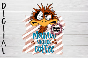 Mama Needs Coffee PNG Printable Design