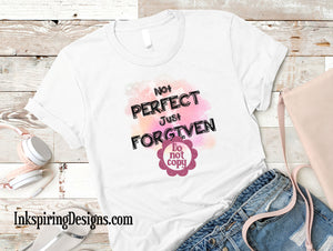 Not Perfect Just Forgiven Sublimation Transfer