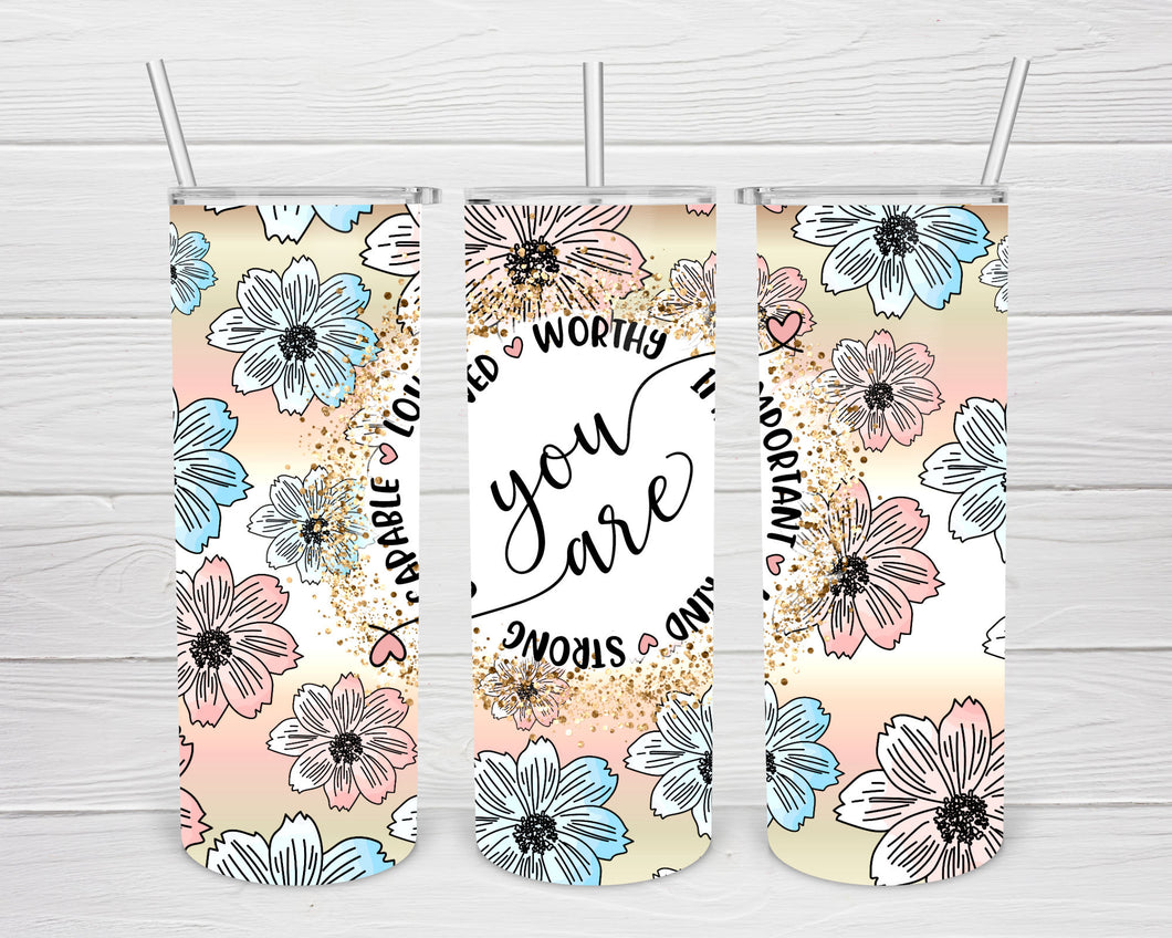 You Are Worthy 20 OZ Skinny Tumbler PNG Sublimation Design